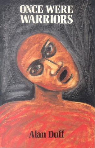 Book cover of Once Were Warriors by Alan Duff