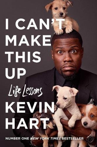 Book cover of I Can't Make This Up: Life Lessons by Kevin  Hart