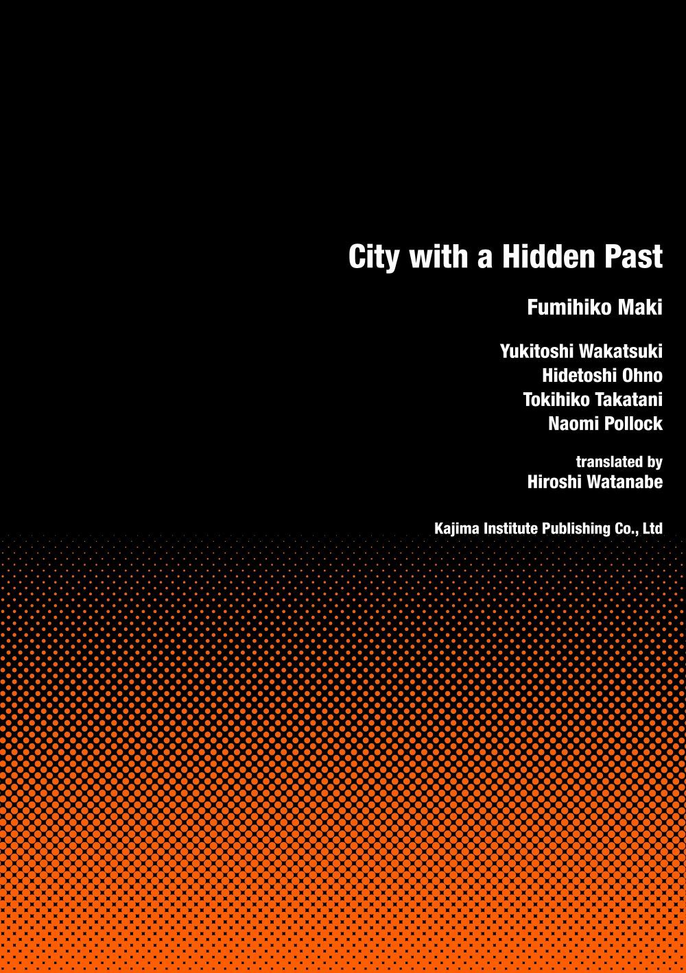Book cover of City With A Hidden Past by Fumihiko Maki, Yukitoshi Wakatsuki, Hidetoshi Ohno, Tokihiko Takatani, Naomi Pollock, Hitoshi Wantanabe (Trans.)