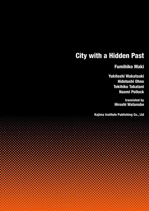Book cover of City With A Hidden Past by Fumihiko Maki, Yukitoshi Wakatsuki, Hidetoshi Ohno, Tokihiko Takatani, Naomi Pollock, Hitoshi Wantanabe (Trans.)