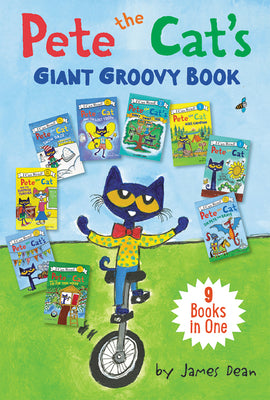 Book cover of Pete The Cat'S Giant Groovy Book: 9 Stories In 1 Book by Kimberly  Dean, James Dean (Illus.)