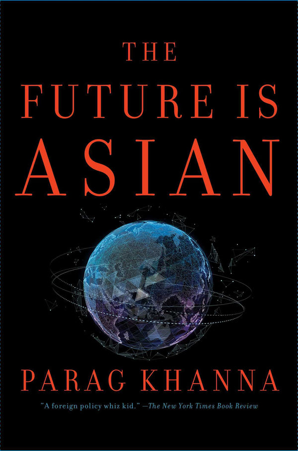 Book cover of The Future Is Asian by Parag Khanna