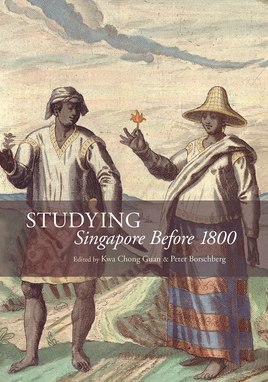 Book cover of Studying Singapore Before 1800 by Kwa Chong Guan, Peter Borschberg (Ed.)