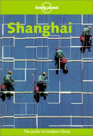 Book cover of Lonely Planet Shanghai by Bradley Mayhew, Lonely Planet