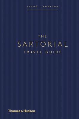 Book cover of The Sartorial Travel Guide by Simon Crompton