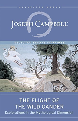 Book cover of The Flight Of The Wild Gander: Explorations In The Mythological Dimension―Selected Essays 1944–1968 by Joseph Campbell