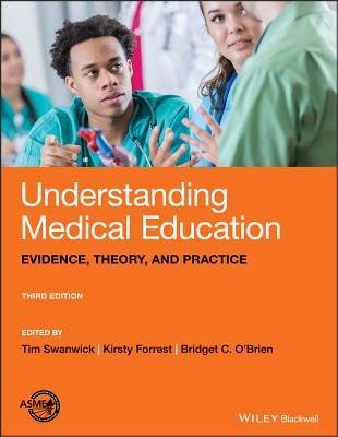 Book cover of Understanding Medical Education: Evidence, Theory, And Practice by Tim Swanwick (Ed.), Kirsty Forrest (Ed.), Bridget C. O'Brien (Ed.)
