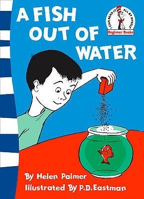 Book cover of Fish Out Of Water by Helen Marion Palmer, P.D. Eastman (Illus.)