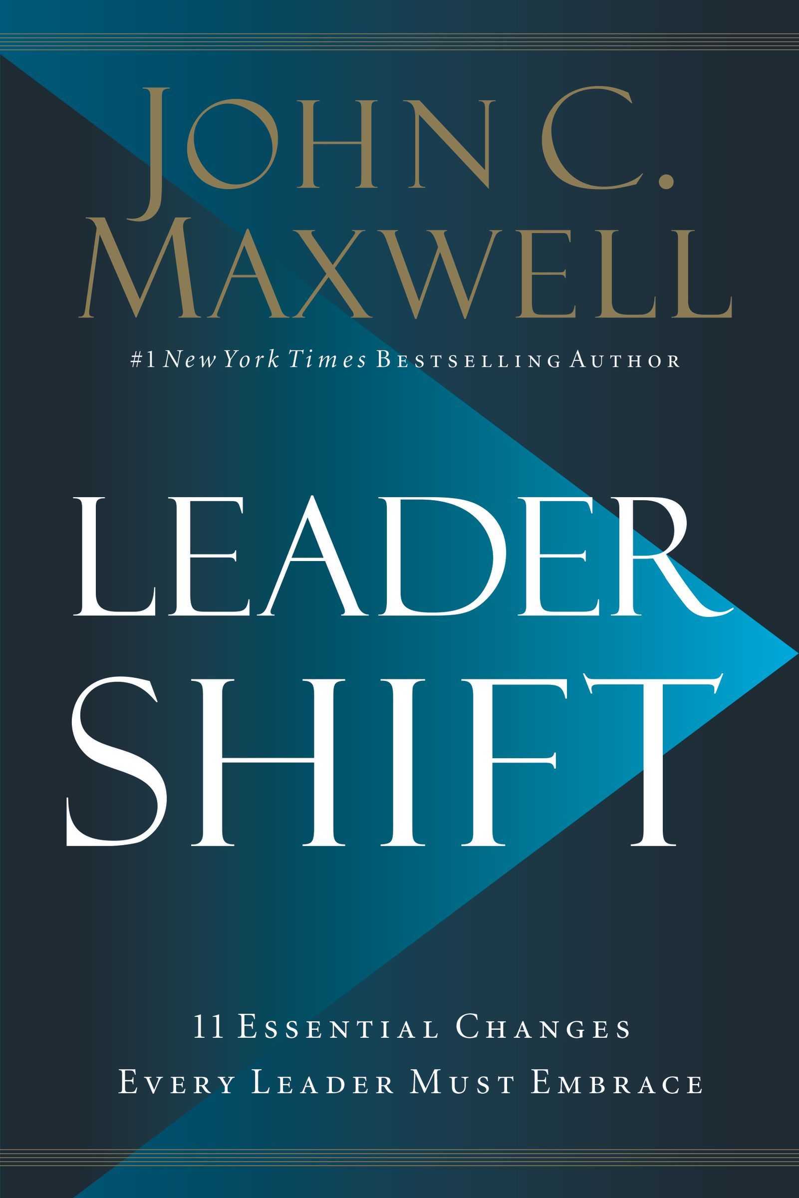 Leadershift: The 11 Essential Changes Every Leader ... (9780718098506 ...