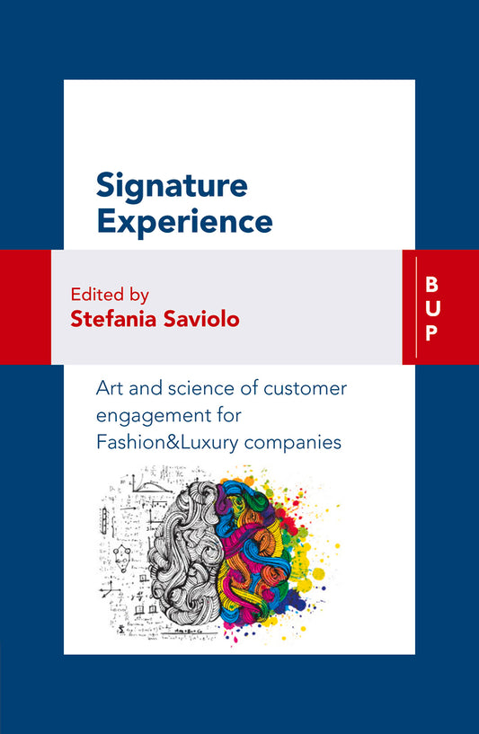 Book cover of Signature Experience: Art And Science Of Customer Engagement For Fashion&Luxury Companies by Stefania Saviolo (Ed.)