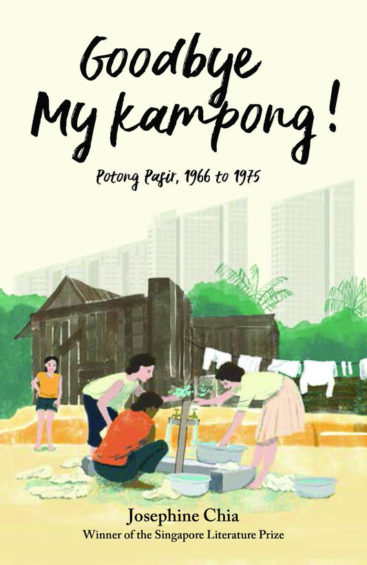 Book cover of Goodbye My Kampong! by Josephine Chia