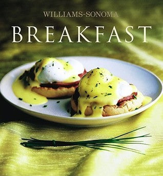 Book cover of Breakfast by Brigit Binns (Ed.), Williams Sonoma, Chuck   Williams (Ed.), Maren Caruso (Photographer)