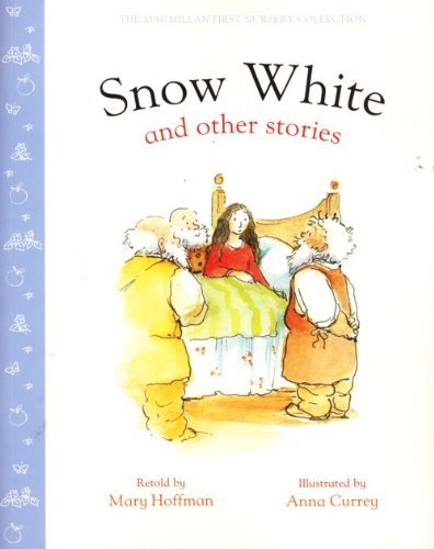 Book cover of Snow White And Other Stories by Anna Currey (Illus.), Mary Hoffman (Adapter)