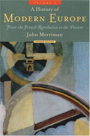 Book cover of A History of Modern Europe, Volume 2: From The French Revolution To The Present by John M. Merriman