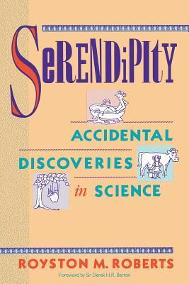Book cover of Serendipity: Accidental Discoveries in Science by Royston M. Roberts