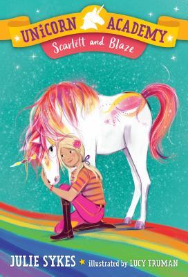Book cover of Scarlett And Blaze by Julie Sykes, Lucy Truman (Illus.)