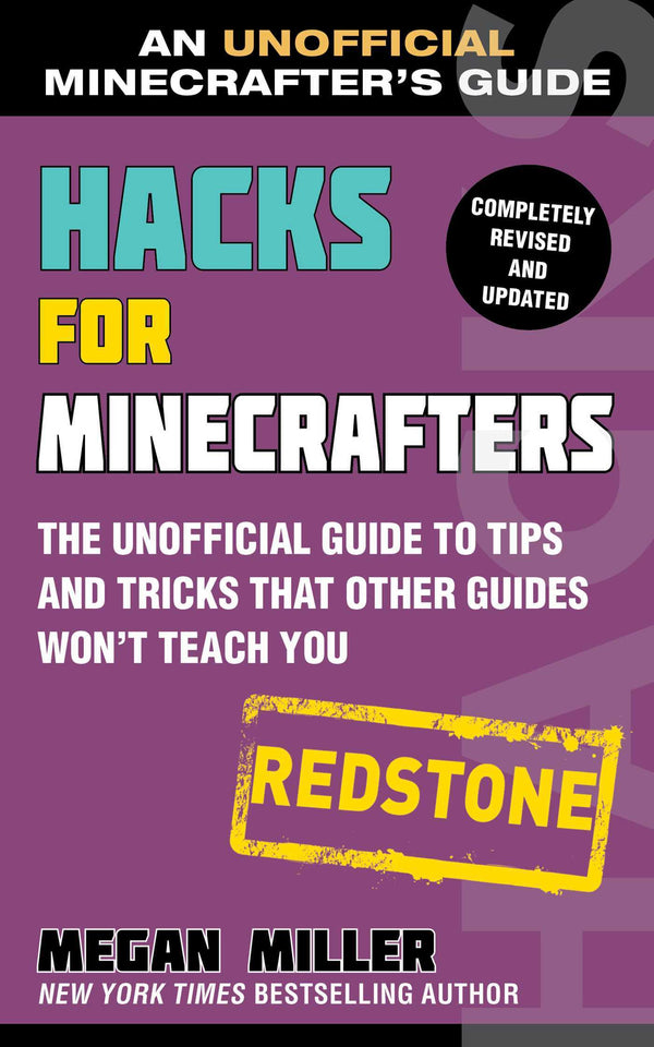 Book cover of Hacks For Minecrafters: Redstone: The Unofficial Guide To Tips And Tricks That Other Guides Won't Teach You by Megan Miller