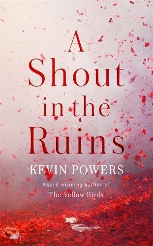 Book cover of A Shout In The Ruins by Powers Kevin