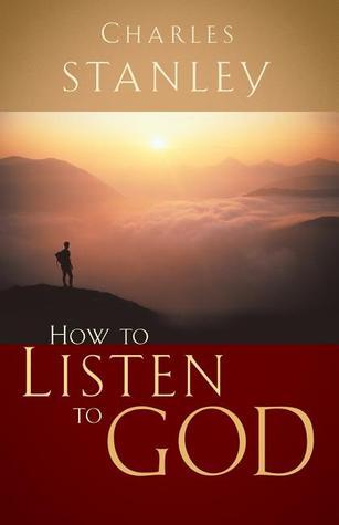 Book cover of How to Listen to God: His Voice Waits to Be Heard by Charles F. Stanley