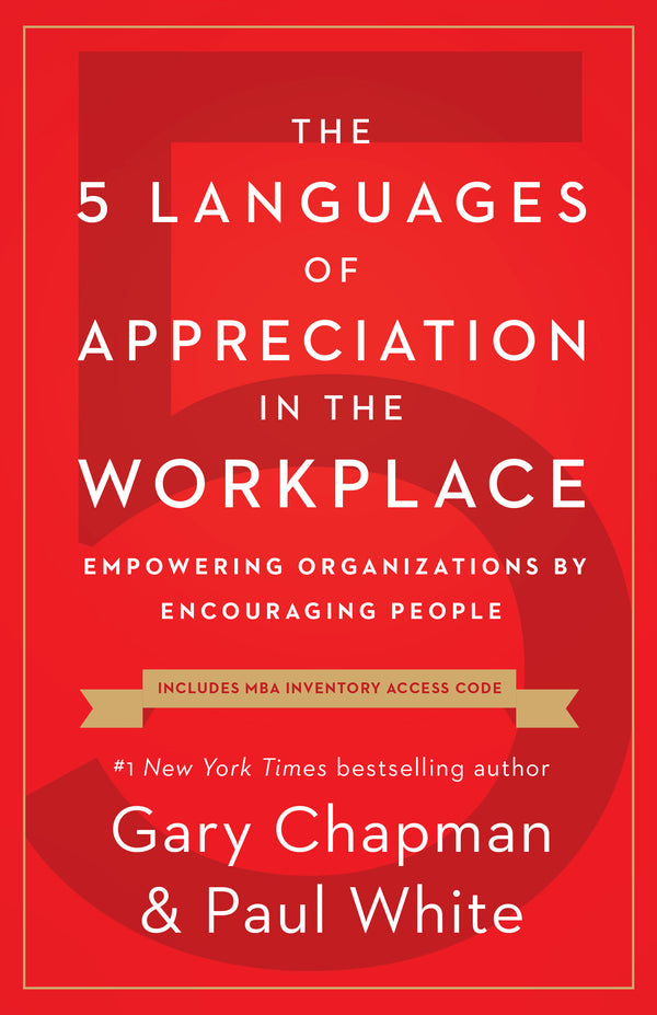 Book cover of The 5 Languages of Appreciation in the Workplace: Empowering Organizations by Encouraging People by Gary Chapman, Paul                  White