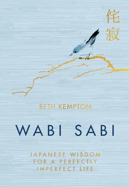 Book cover of Wabi Sabi: Japanese Wisdom For A Perfectly Imperfect Life by Beth Kempton