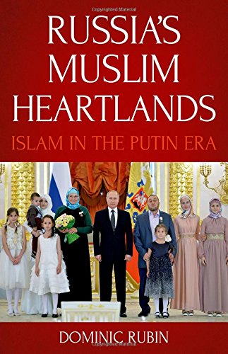 Book cover of Russias Muslim Heartlands: Islam in the Putin Era by Dominic Rubin