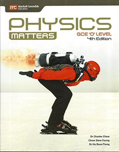 Book cover of Physics Matters: GCE 'O' Level by Charles Chew, Chow Siew Foong, Ho Boon Tiong