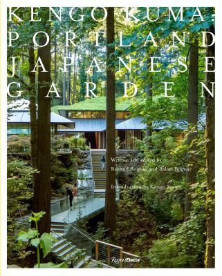 Book cover of Kengo Kuma: Portland Japanese Garden by Botond Bognar, Balazs Bognar, Kengo Kuma (Introduction)
