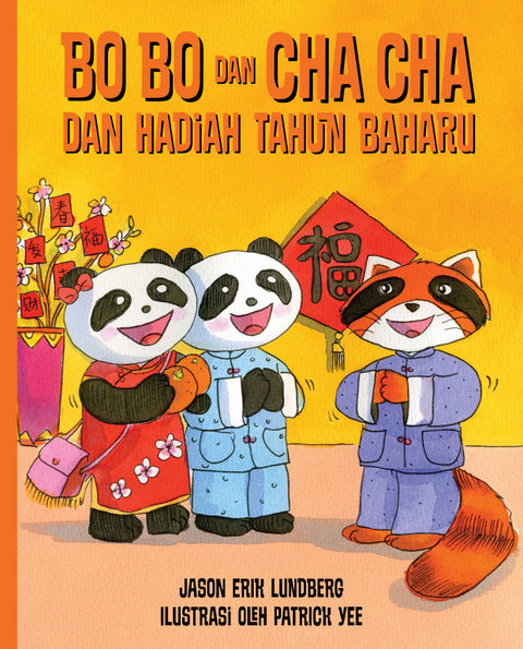 Book cover of Bo Bo Dan Cha Cha Dan Hadiah Tahun Baharu by Jason Erik Lundberg, Patrick Yee (Illus.), Anwar Hashim (Trans.)