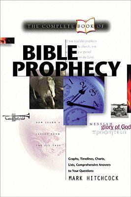 Book cover of The Complete Book Of Bible Prophecy by Mark Hitchcock