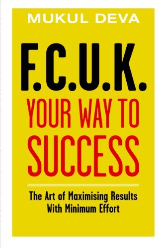 Book cover of F.C.U.K Your Way To Success by Deva Mukul