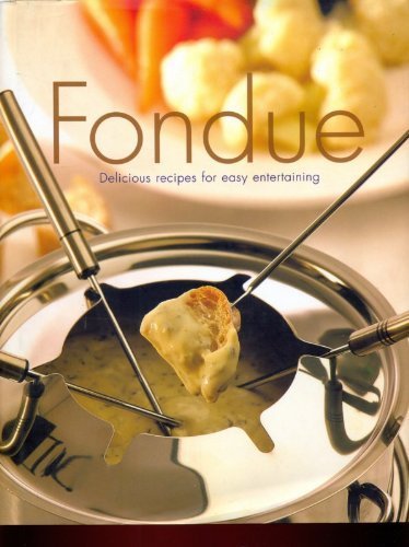 Book cover of Fondue: Delicious Recipes for Easy Entertaining by Lorraine Turner