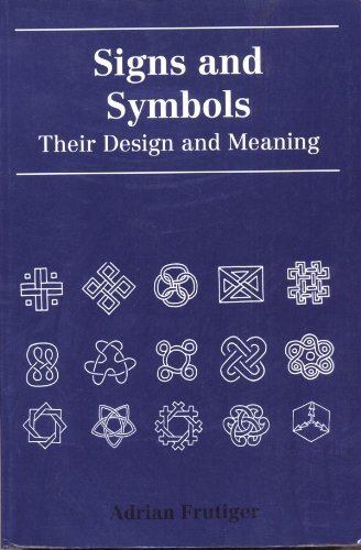 Book cover of Signs And Symbols: Their Design And Meaning by Adrian Frutiger, Andrew Bluhm (Trans.)