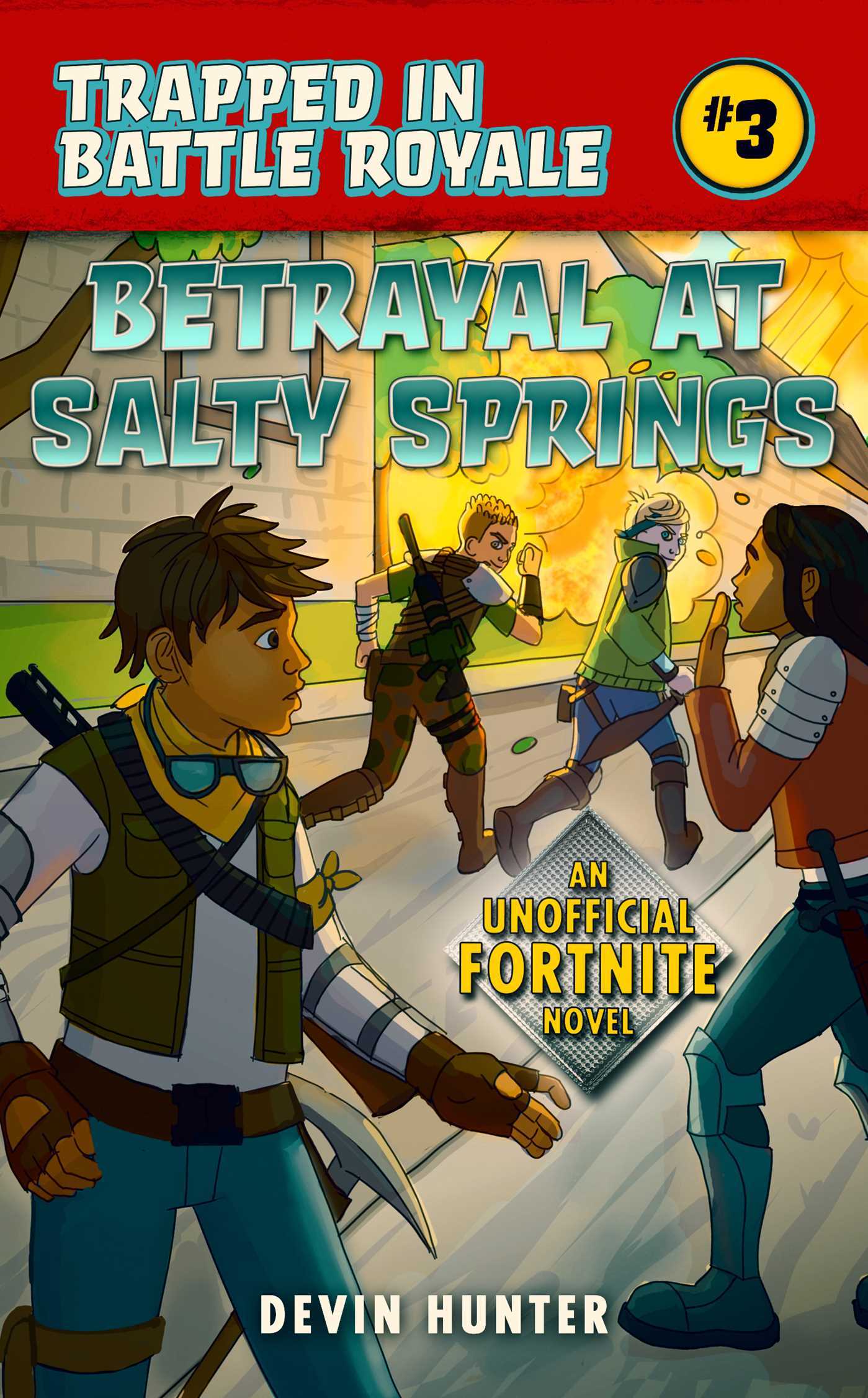 Book cover of Betrayal At Salty Springs: An Unofficial Fortnite Novel by Devin  Hunter