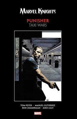 Book cover of Marvel Knights Punisher: Taxi Wars by Tom Peyer, Manuel Gutiérrez (Illus.), Ron Zimmerman (Writer), Stuart Moore (Writer)