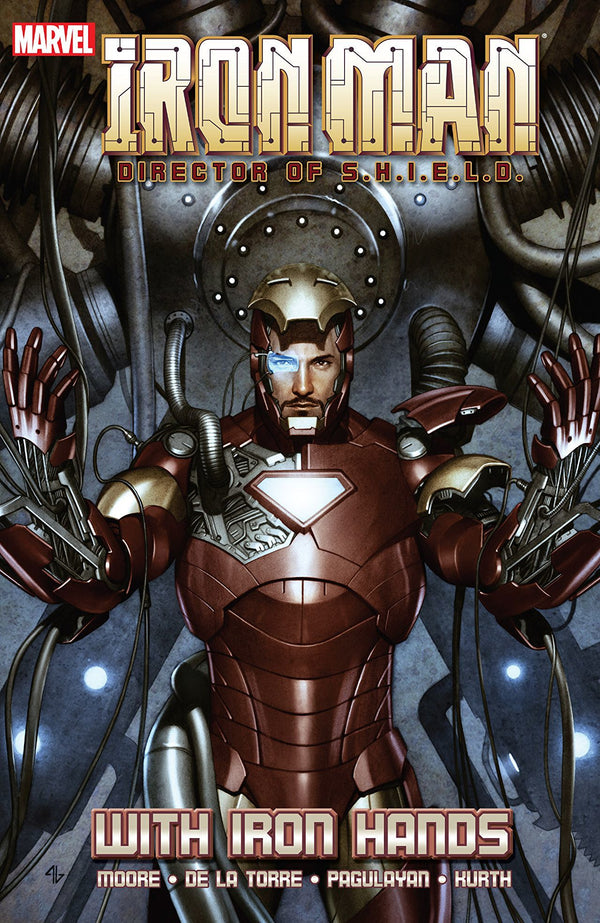 Book cover of Iron Man: Director of S.H.I.E.L.D. - With Iron Hands by Daniel Knauf, Stuart Moore, Steve Kurth (Artist), Carlo Pagulayan (Artist), Roberto De La Torre (Artist)