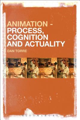 Book cover of Animation – Process, Cognition And Actuality by Dan Torre