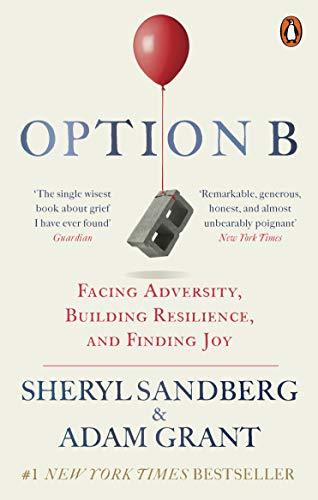 Book cover of Option B: Facing Adversity, Building Resilience, And Finding Joy by Sandberg