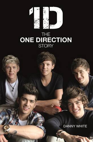 Book cover of 1D: The One Direction Story by White Danny