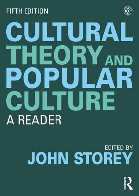 Book cover of Cultural Theory And Popular Culture: A Reader by John  Storey (Ed.)