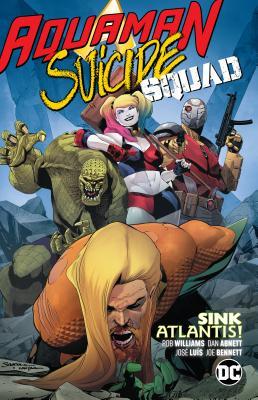 Book cover of Aquaman / Suicide Squad: Sink Atlantis! by Rob Williams, Dan Abnett