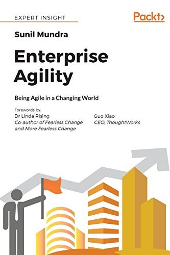 Book cover of Enterprise Agility: Being Agile In A Changing World by Sunil Mundra, Dr Linda Rising (Foreword), Guo Xiao (Foreword)