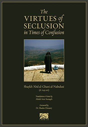 Book cover of The Virtues Of Seclusion In Times Of Confusion by Shaykh Abd al-Ghani al-Nabulusi