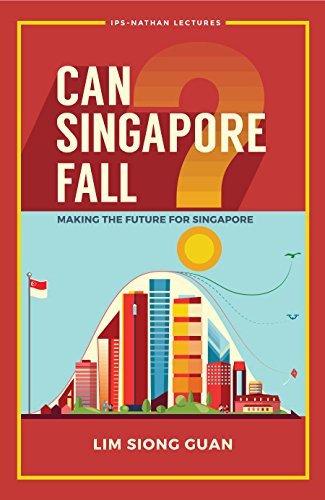 Book cover of Can Singapore Fall?: Making The Future For Singapore by Siong Guan Lim