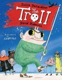 Book cover of The Troll by Julia Donaldson, David Roberts (Illus.)
