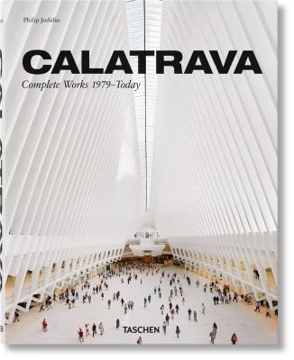 Book cover of Calatrava: Santiago Calatrava Complete Works 1979-Today by Philip Jodidio