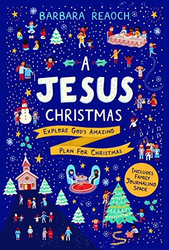 Book cover of A Jesus Christmas: Explore God's Amazing Plan For Christmas by Barbara Reaoch