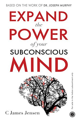 Book cover of Expand The Power Of Your Subconscious Mind by Joseph Murphy, C. James Jensen