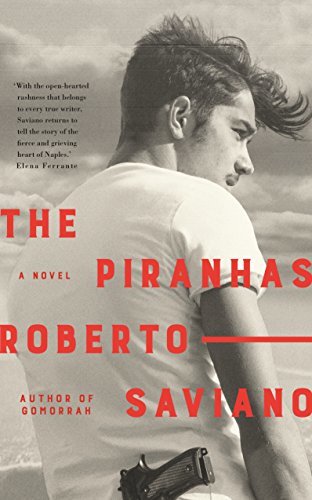 Book cover of The Piranhas by Roberto Saviano, Anthony Shugaar (Trans.)