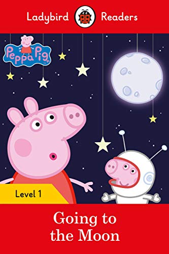 Book cover of Peppa Pig Going To The Moon - Ladybird Readers Level 1 by Neville Astley
